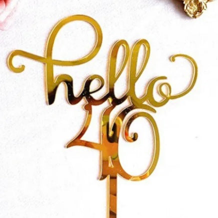 “Hello 40” Cake Topper