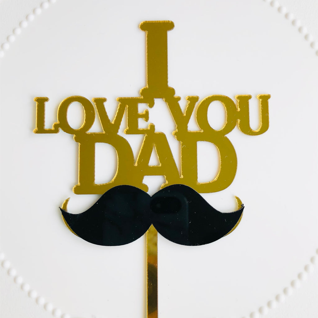 “I Love U Dad” Cake Topper