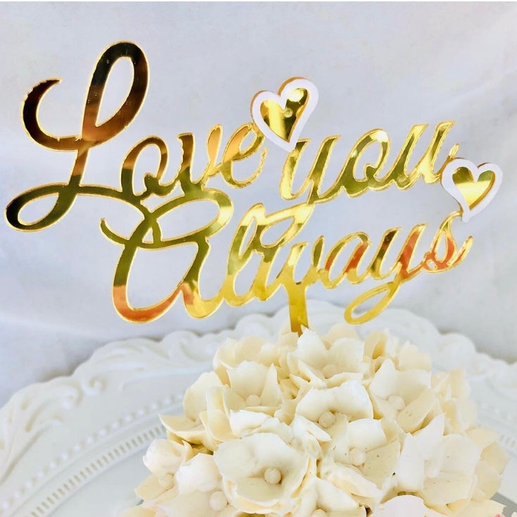 “Love You Always” Cake Topper